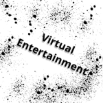 • Virtual Entertainment •