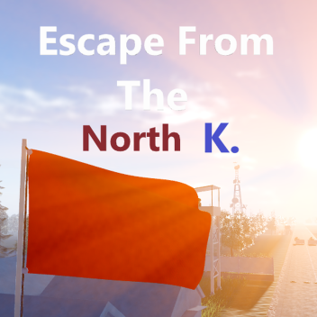(UPDATED) Escape from North K.