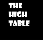 [/ The High Table \]