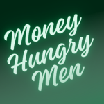 [ Money Hungry Men ]