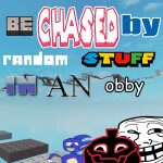Be chased by random stuff in an obby [COSMETICS]