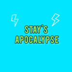 Stay’s apocalypse