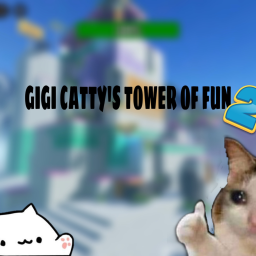 GIGI CATTY'S TOWER OF FUN 2!!!!!!!!!! =(^._.^)=