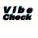 The vibe cheak