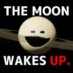 [NOW!] The Moon Wakes Up