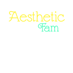 Aesthetic Fam <3