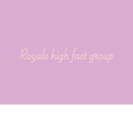 Royale high fact group
