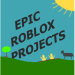 Epic Roblox Projects