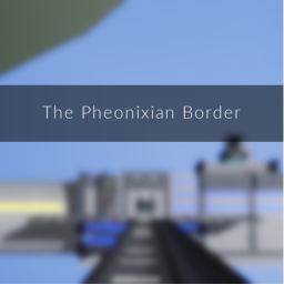 [DV] Pheonixian Border (ALPHA)