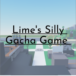 Lime's Silly Gacha Game !