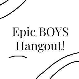 Epic BOYS Hangout?!