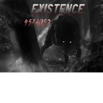 Existence.