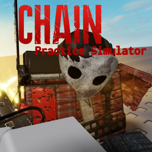 CHAIN Practice Simulator [CHOKE]