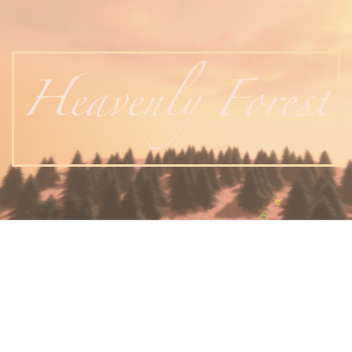 Heavenly Forest (SHOWCASE)