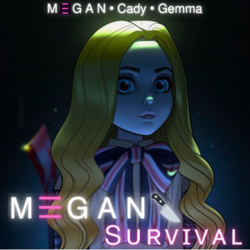 M Ξ G A N🔪Sᴜʀᴠɪᴠᴀʟ | M3GAN
