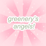 greenery’s angels!