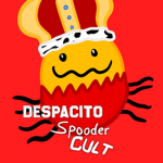 Despacito Spooder Cult