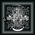 SNM:SHOW NO MERCY