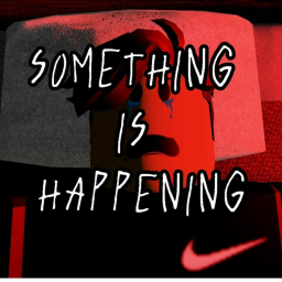 Something is happening