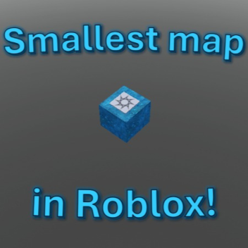 Smallest Map in roblox!