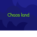 Chaos Land