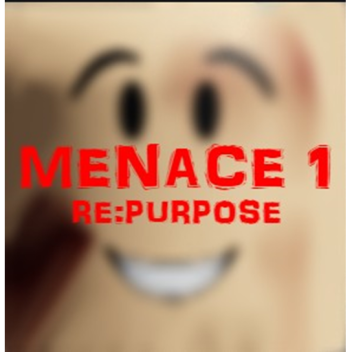 Menace 1 Re:Purpose