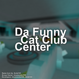 Da Funny Cat Club Center [Outdated]