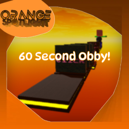 [ORANGE SPOTLIGHT] 60 Second Obby!