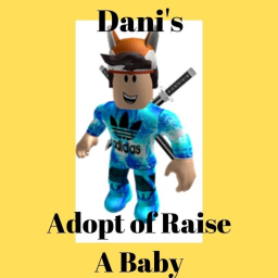 Dani's Adopt and Raise a Baby