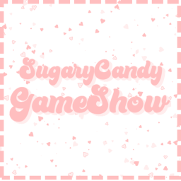 SUGARYCANDY GAMESHOW|| HOSTED