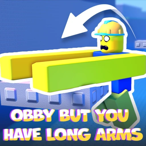Obby but you have long arms