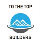 TO THE TOP BUILDERS