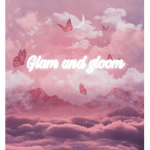 Glam and gloom