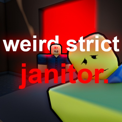 weird strict janitor [PLAY AS THE JANITOR ]