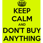 Don't buy anything!