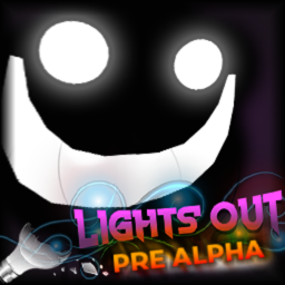 Lights Out PRE ALPHA