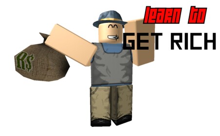 Learn To Get Rich on ROBLOX!
