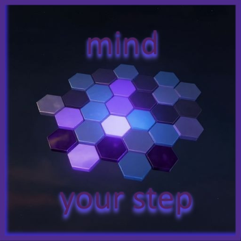 mind your step 