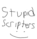 stupid scripters