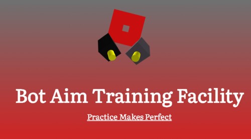 [SETTINGS!] Bot Aim Training Facility 