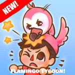 [NEW] Flamingo Tycoon