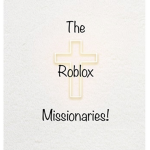 The Roblox Missionaries!