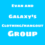 Evan and Galaxy’s clothing/hangout group