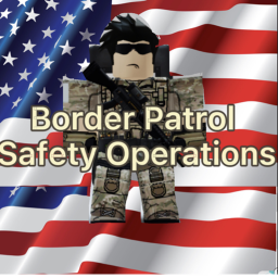 [NEW] Border Patrol Safety Operation