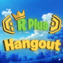 R Plus Hangout 💸