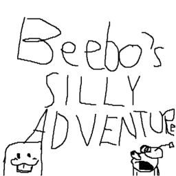 beebo's silly adventure !! (TESTING)