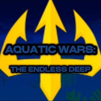 Aquatic Wars: The Endless Deep