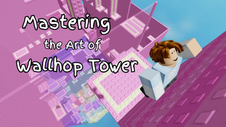 [UPD] Mastering the Art of Wallhop Tower
