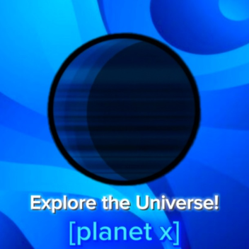 Explore the universe(Planet X)