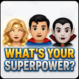 [UPD] What's Your SuperPower? ⭐